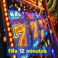 fifa 12 minutos